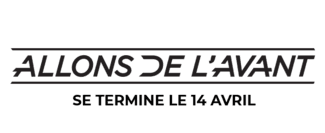 Allons vers l'avant, se termine le 14 avril