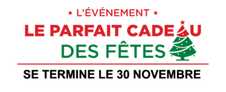 L'événement le parfait cadeau des fêtes, se termine 30 Novembre