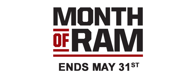 Month of RAM. Ends May 31st