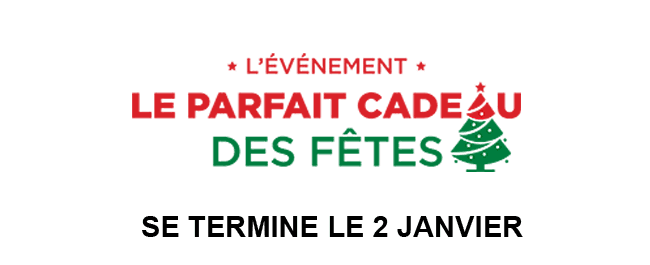 l'événement le partfait cadeau des fêtes. Se termine le 2 janvier