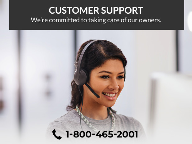 Customer Support. We’re committed to taking care of our owners. 1-800-465-2001.