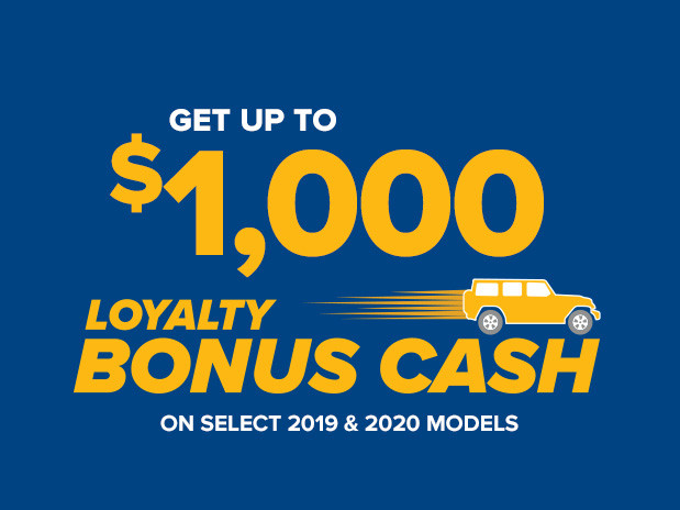 Get up to $1,000 loyalty bonus cash on select 2019 & 2020 models