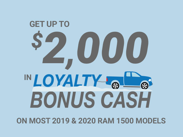 Get up to $2,000 loyalty bonus cash on most 2019 & 2020 Ram 1500 models