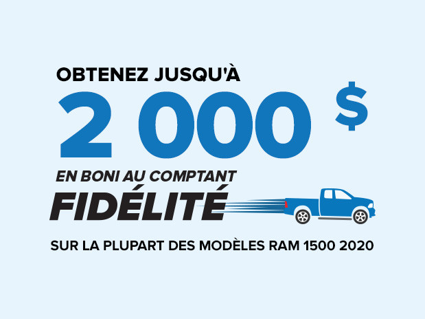 Obtenez jusqu’à 2 000$ en boni au comptant fidélité sur la plupart des modèles Ram 1500 2020