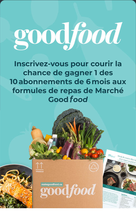 goodfood. Inscrivez-vous pour courir la chance de gagner 1 des 10 abonnements de 6 mois aux formules de repas de Marché GoodFood pour une famille de 4 personnes!
