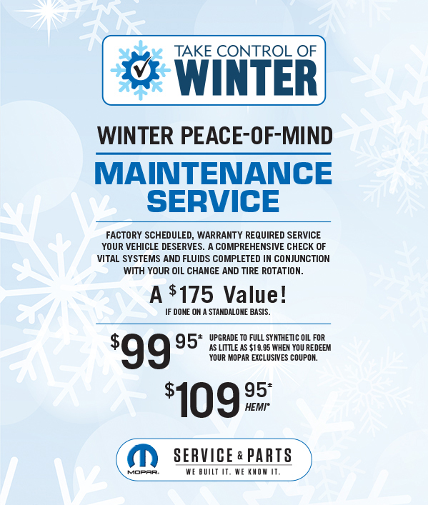 Winter Peace-Of-Mind Maintenance Service 99.95≠Upgrade to full synthetic oil for as little as $19.95 when you redeem your Mopar Exclusives Coupons. 109.95≠ HEMI