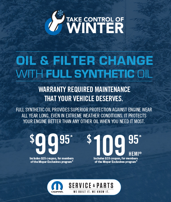 Oil & Filter Change with full synthetic oil 99.95≠ Includes $15 coupon for members of the Mopar Exclusives Program109.95≠HEMI Includes $15 coupon for members of the Mopar Exclusives Program,