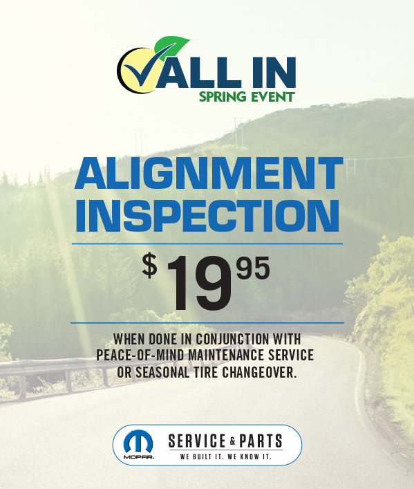 Alignment Inspection 19.95 When done in conjunction with Seasonal Tire Changeover or Peace-of Mind Maintenance Service