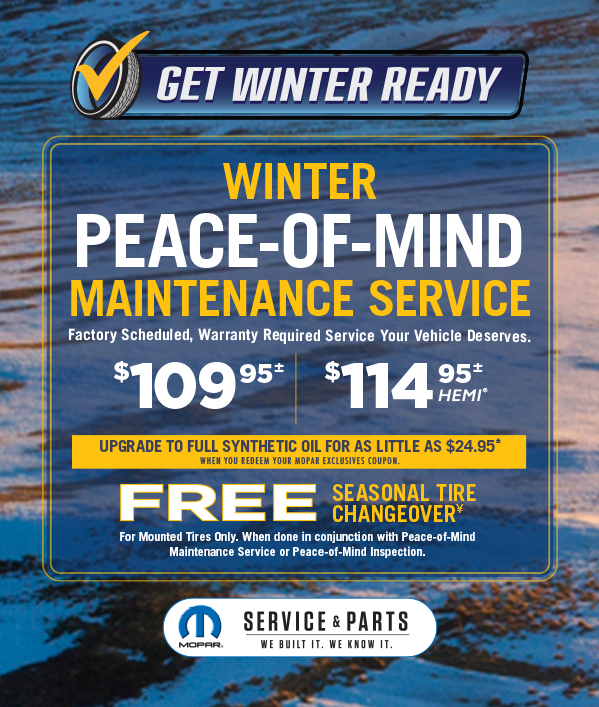 Peace-Of-Mind Maintenance Service 109.95≠ 114.95≠ HEMI Upgrade to full synthetic oil for as little as $24.95 when you redeem your Mopar Exclusives Coupon.