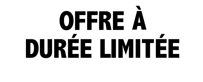 Offre à durée limitée.